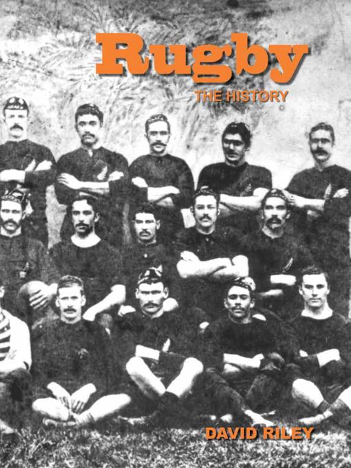 Title details for Rugby: The History by David Riley - Available